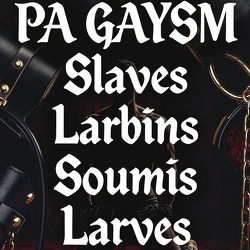 PA GAYSM Slaves Larbins Soumis Larves